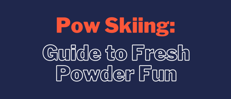 Pow Skiing: Your Essential Guide to Fresh-Powder Fun